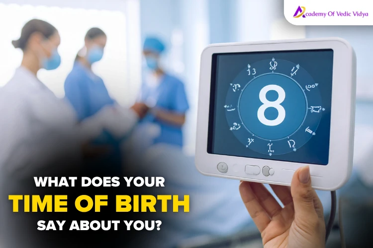 what-does-your-birth-time-say-about-you